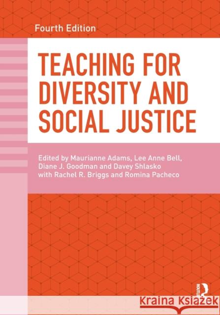 Teaching for Diversity and Social Justice Maurianne Adams Lee Anne Bell Dianne J. Goodman 9780367431204