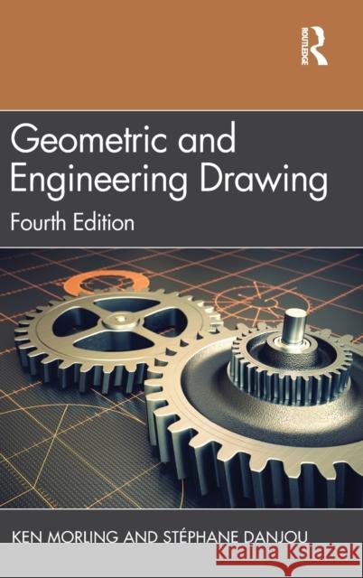 Geometric and Engineering Drawing Ken Morling St 9780367431273 Routledge