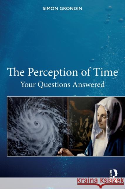 The Perception of Time: Your Questions Answered Simon Grondin 9780367431631 Routledge