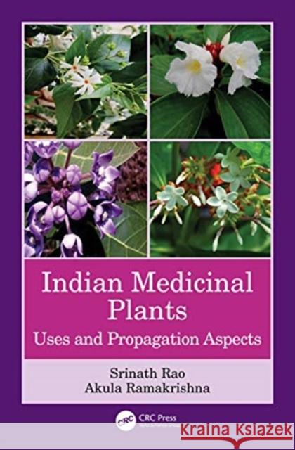 Indian Medicinal Plants: Uses and Propagation Aspects Rao, Srinath 9780367432140