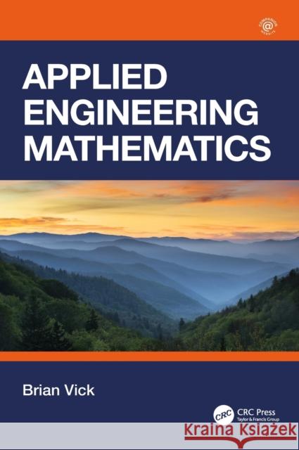 Applied Engineering Mathematics Brian Vick 9780367432775