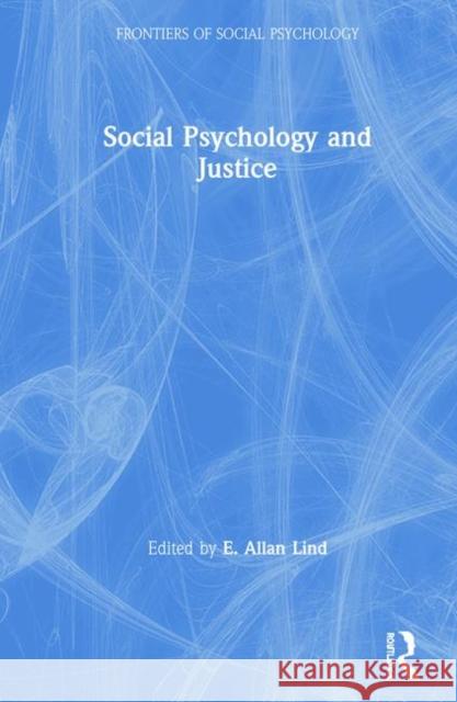 Social Psychology and Justice E. Allan Lind 9780367432898 Taylor & Francis