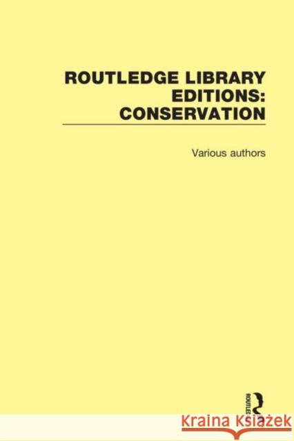 Routledge Library Editions: Conservation Various 9780367433031 Routledge