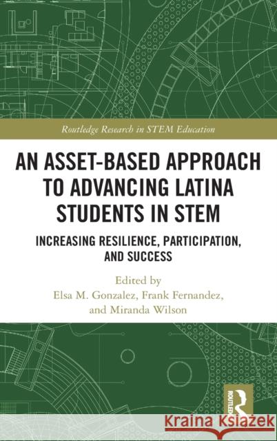An Asset-Based Approach to Advancing Latina Students in STEM  9780367433758 