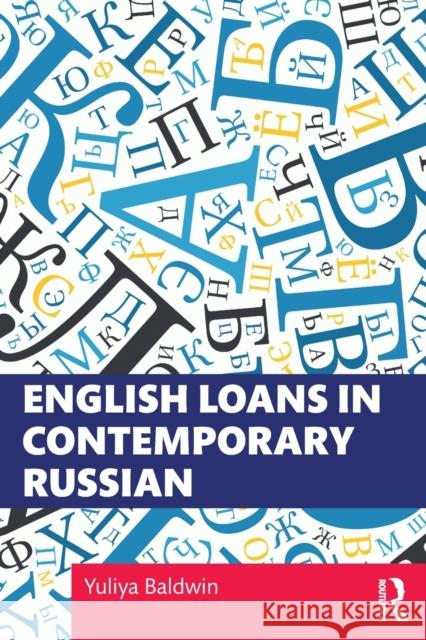 English Loans in Contemporary Russian Yuliya Baldwin 9780367433796 Routledge