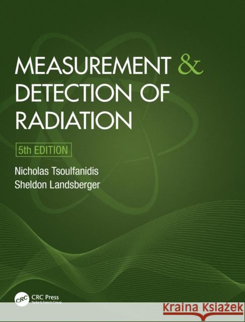 Measurement and Detection of Radiation Nicholas Tsoulfanidis Sheldon Landsberger 9780367434014 CRC Press