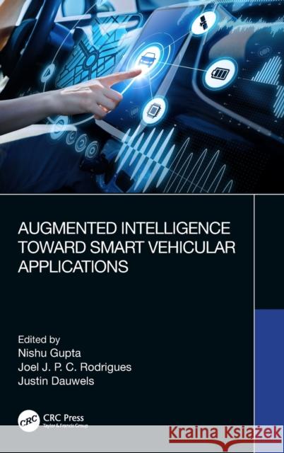 Augmented Intelligence Toward Smart Vehicular Applications Gupta, Nishu 9780367435462