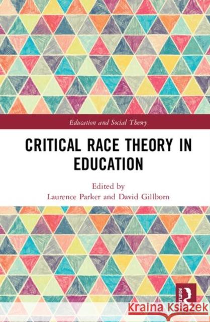 Critical Race Theory in Education Laurence Parker David Gillborn 9780367436070
