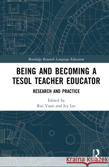 Becoming and Being a Tesol Teacher Educator: Research and Practice Yuan, Rui 9780367436292 Routledge