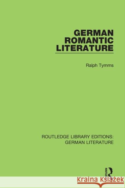 German Romantic Literature Ralph Tymms 9780367437022 Routledge