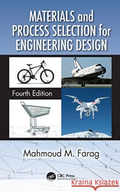 Materials and Process Selection for Engineering Design Mahmoud M. Farag 9780367438340
