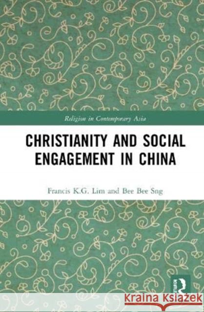 Christianity and Social Engagement in China Francis K Bee Bee Sng 9780367439224 Routledge