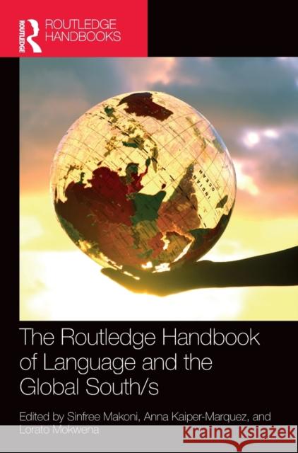The Routledge Handbook of Language and the Global South/S Makoni, Sinfree 9780367440145 Routledge