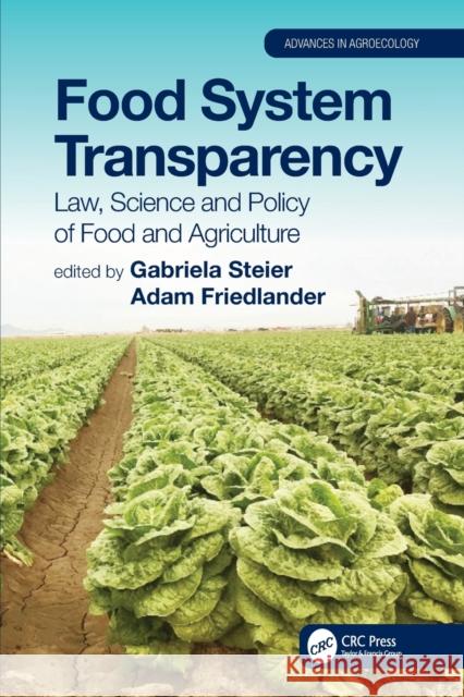 Food System Transparency: Law, Science and Policy of Food and Agriculture Gabriela Steier Adam Friedlander 9780367440367 CRC Press