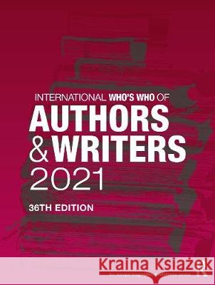 International Who's Who of Authors and Writers 2021 Europa Publications 9780367440404