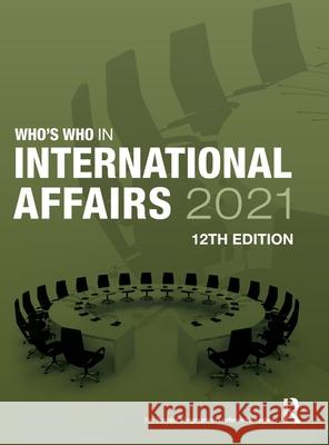 Who's Who in International Affairs 2021 Europa Publications 9780367440442 Routledge