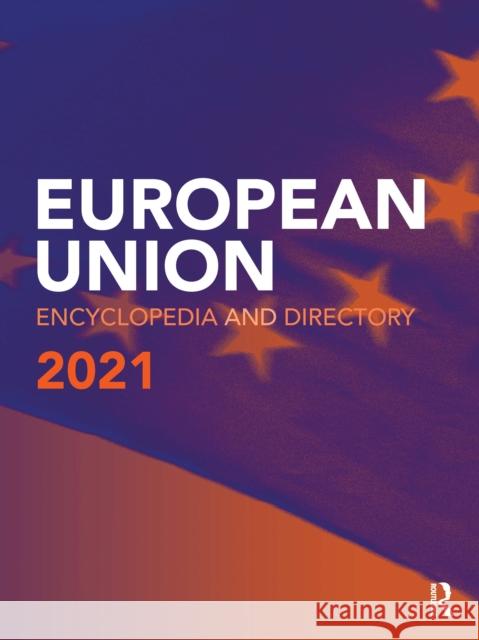 European Union Encyclopedia and Directory 2021 Europa Publications 9780367440503 Routledge