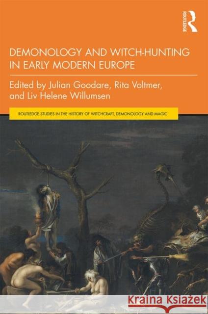Demonology and Witch-Hunting in Early Modern Europe Julian Goodare Rita Voltmer LIV Helene Willumsen 9780367440527 Taylor & Francis Ltd