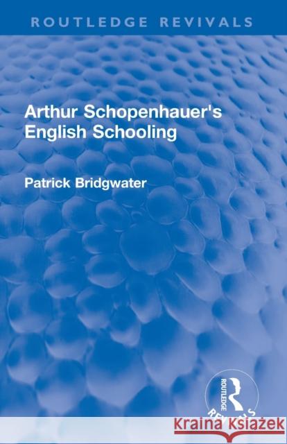 Arthur Schopenhauer's English Schooling Patrick Bridgwater 9780367440794