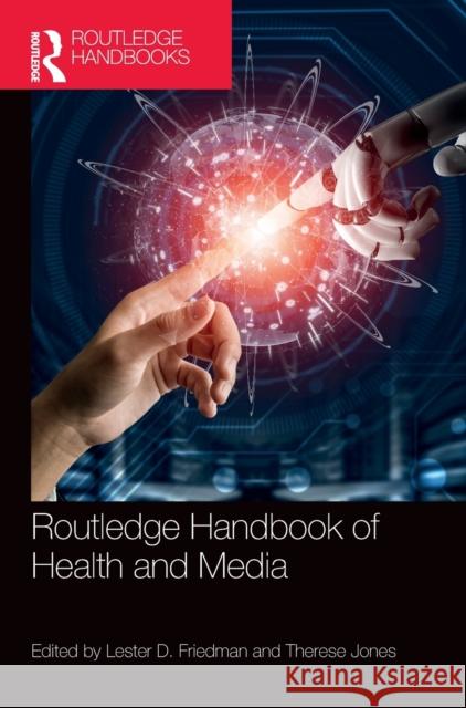 Routledge Handbook of Health and Media Lester D. Friedman Therese Jones 9780367441081 Routledge