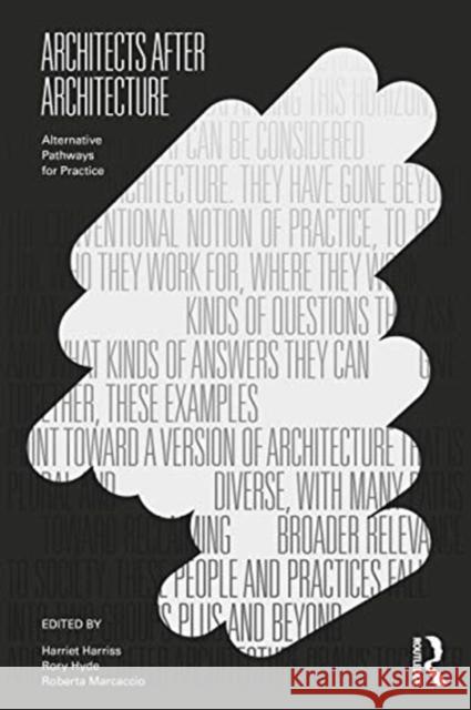 Architects After Architecture: Alternative Pathways for Practice Harriss, Harriet 9780367441210