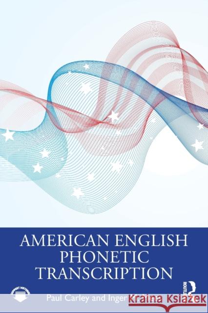 American English Phonetic Transcription Paul Carley Inger M. Mees 9780367441715 Taylor & Francis Ltd