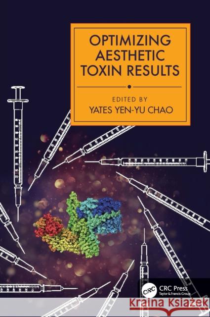 Optimizing Aesthetic Toxin Results Yates Yen-Yu Chao 9780367441852 CRC Press