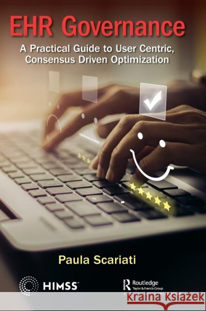 Ehr Governance: A Practical Guide to User Centric, Consensus Driven Optimization Paula Scariati 9780367442255 Productivity Press
