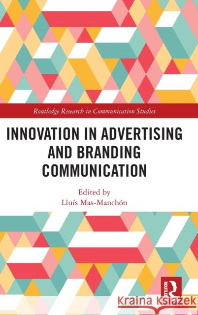 Innovation in Advertising and Branding Communication Mas-Manch 9780367443641 Routledge