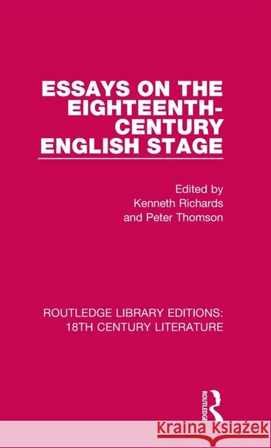 Essays on the Eighteenth-Century English Stage Richards, Kenneth R. 9780367445096 Routledge