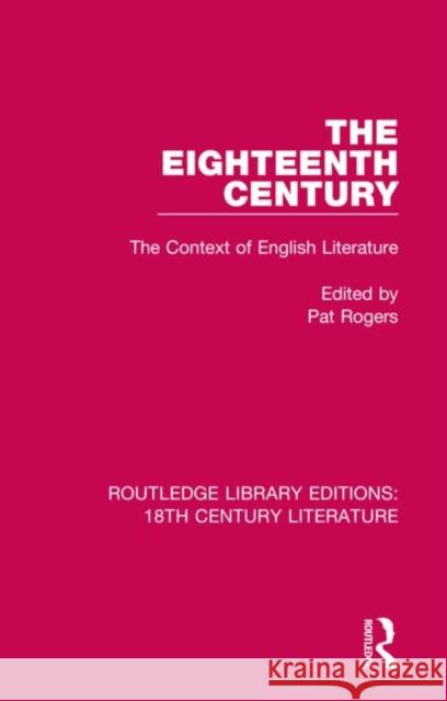 The Eighteenth Century: The Context of English Literature Pat Rogers 9780367445263 Routledge