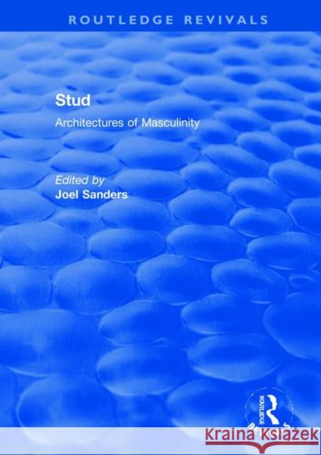 Stud: Architectures of Masculinity Joel Sanders 9780367445355 Routledge