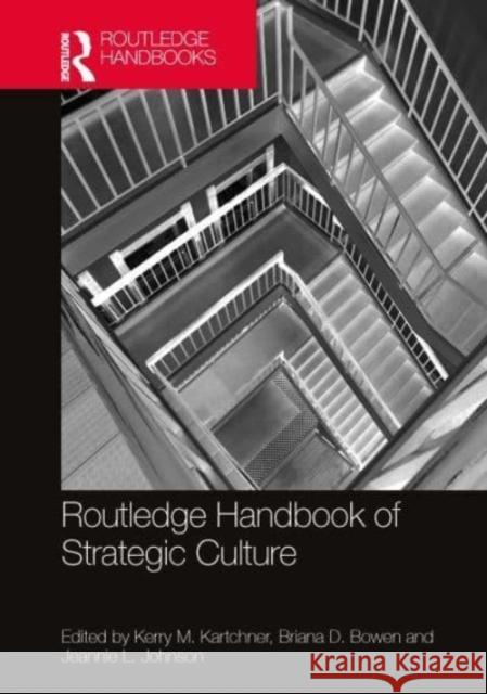 Routledge Handbook of Strategic Culture  9780367445485 Taylor & Francis Ltd