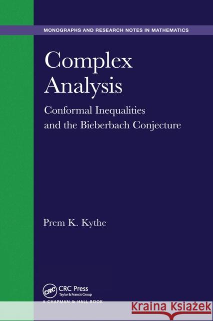 Complex Analysis: Conformal Inequalities and the Bieberbach Conjecture Prem K. Kythe 9780367445782 CRC Press