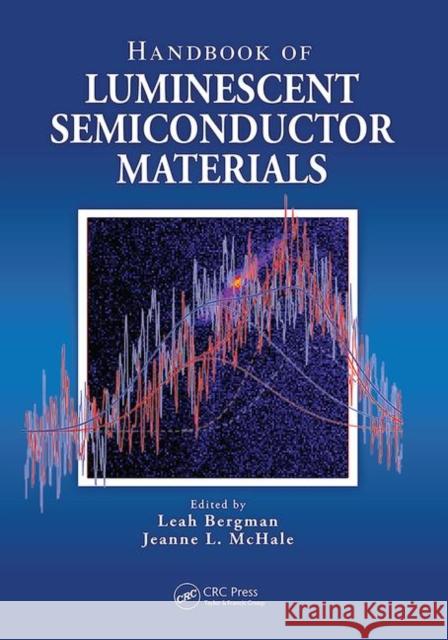 Handbook of Luminescent Semiconductor Materials Leah Bergman Jeanne L. McHale 9780367445935 CRC Press