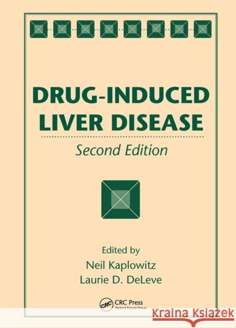 Drug-Induced Liver Disease Neil Kaplowitz Neil Kaplowitz Laurie D. Deleve 9780367446208