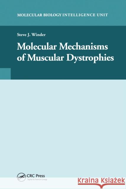 Molecular Mechanisms of Muscular Dystrophies Steve J. Winder   9780367446376 CRC Press