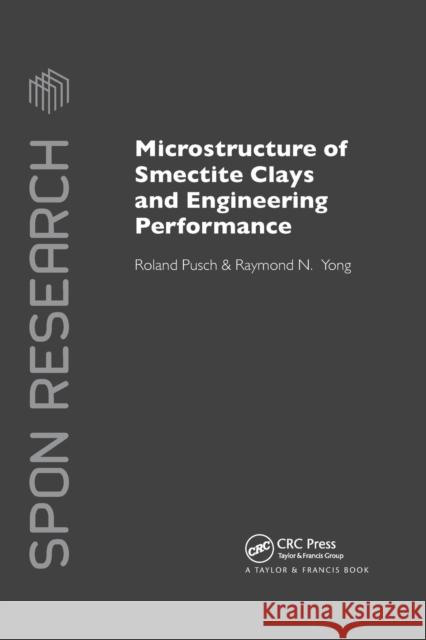 Microstructure of Smectite Clays and Engineering Performance Roland Pusch Raymond N. Yong 9780367446413 CRC Press