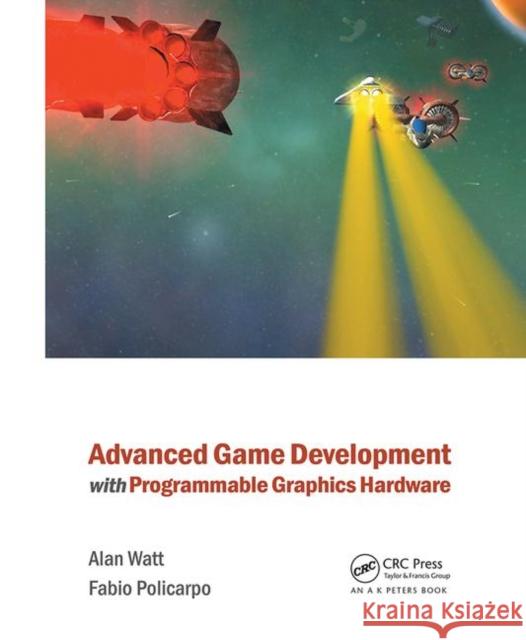 Advanced Game Development with Programmable Graphics Hardware Alan Watt Fabio Policarpo  9780367446475 CRC Press