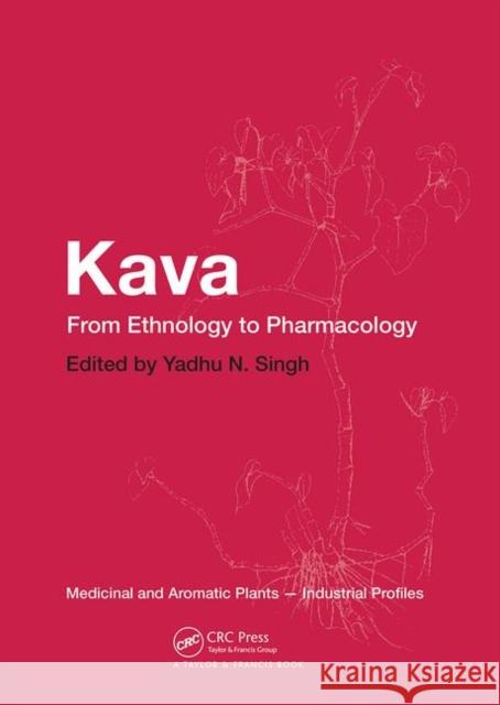 Kava: From Ethnology to Pharmacology Yadhu N. Singh (South Dakota State Unive   9780367446598 CRC Press
