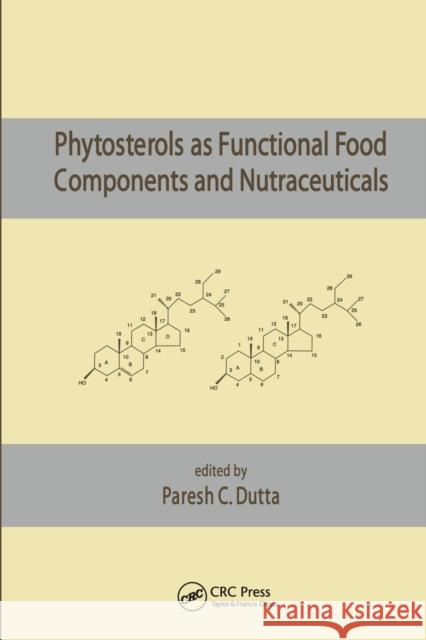 Phytosterols as Functional Food Components and Nutraceuticals Paresh C. Dutta   9780367446628 CRC Press