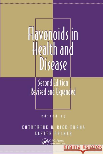 Flavonoids in Health and Disease Catherine A. Rice-Evans Lester Packer  9780367446727