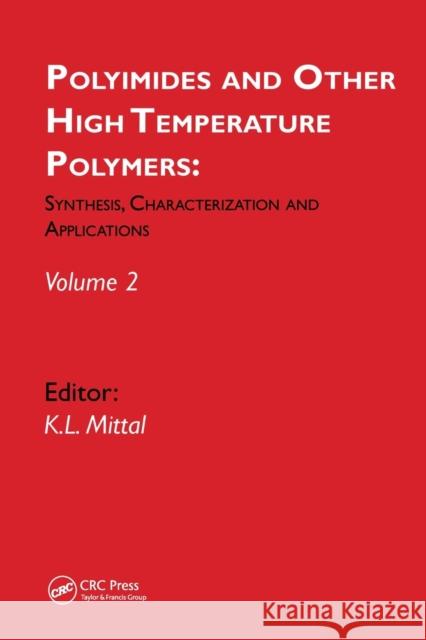 Polyimides and Other High Temperature Polymers: Synthesis, Characterization and Applications, volume 2 Kash L. Mittal   9780367446789 CRC Press