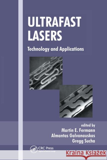 Ultrafast Lasers: Technology and Applications Martin E. Fermann Almantas Galvanauskas Gregg Sucha 9780367446963 CRC Press