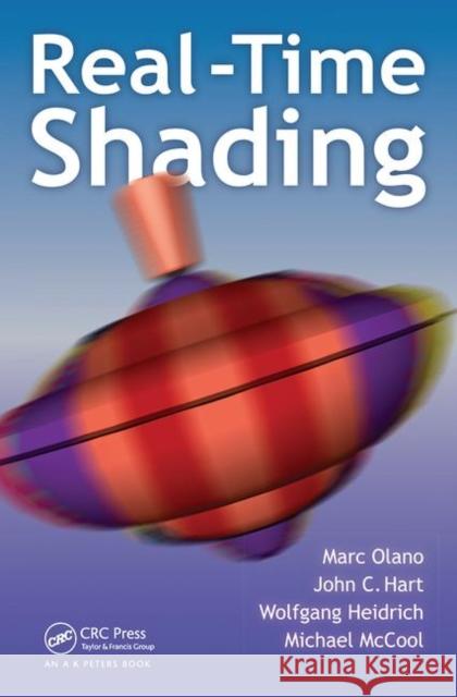 Real-Time Shading Marc Olano John Hart Wolfgang Heidrich 9780367447021 CRC Press