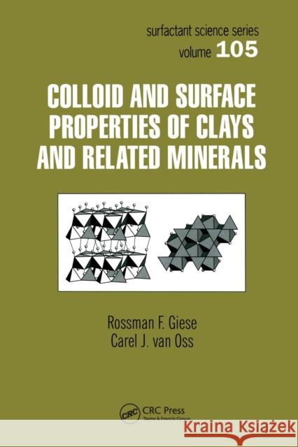 Colloid And Surface Properties Of Clays And Related Minerals Rossman F. Giese Carel J. van Oss  9780367447038 CRC Press