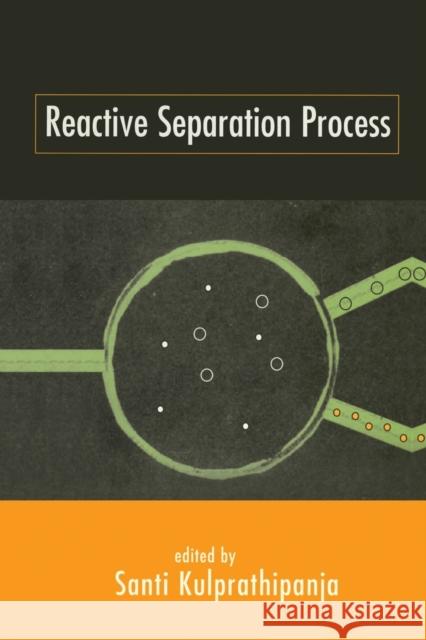 Reactive Separation Processes Kulprathipanja   9780367447168 CRC Press