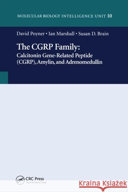 The Cgrp Family: Calcitonin Gene-Related Peptide (Cgrp), Amylin and Adrenomedullin Poyner, David 9780367447526 CRC Press