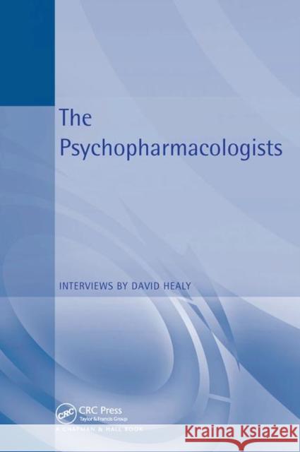 The Psychopharmacologists: Interviews by David Healey David Healy   9780367447755