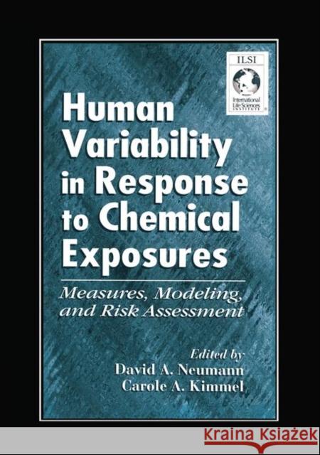 Human Variability in Response to Chemical Exposures Measures, Modeling, and Risk Assessment David A. Eckerman   9780367447762 CRC Press
